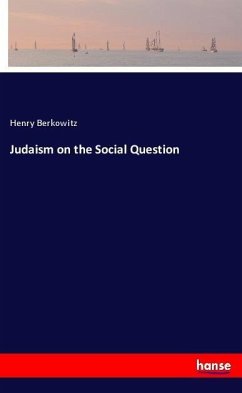 Judaism on the Social Question - Berkowitz, Henry