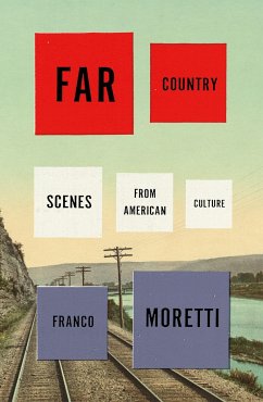 Far Country: Scenes from American Culture - Moretti, Franco