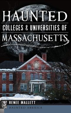 Haunted Colleges & Universities of Massachusetts - Mallett, Renee