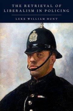 Retrieval of Liberalism in Policing - Hunt, Luke William