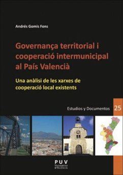 Governança territorial i cooperació intermunicipal al País Valencià : una anàlisi de les xarxes de cooperació local existents - Gomis Fons, Andrés