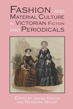 Fashion and Material Culture in Victorian Fiction and Periodicals - Moody, Nickianne