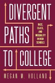 Divergent Paths to College: Race, Class, and Inequality in High Schools