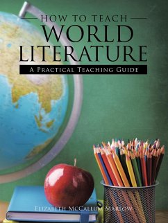 How to Teach World Literature - Marlow, Elizabeth McCallum