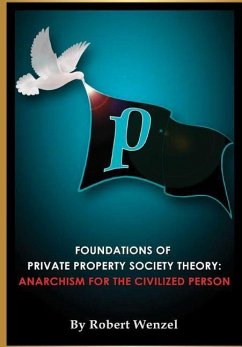 Foundations of Private Property Society Theory - Wenzel, Robert
