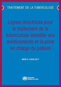 Lignes Directrices Pour Le Traitement de la Tuberculose Sensible Aux Médicaments Et La Prise En Charge Du Patient - World Health Organization