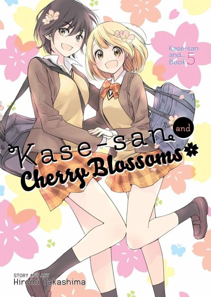 Kase-San and Cherry Blossoms (Kase-San And... Book 5) Kase-San and Cherry Blossoms (Kase-San And... Book 5)