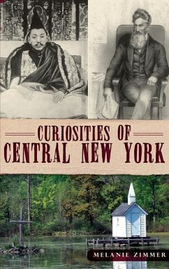 Curiosities of Central New York - Zimmer, Melanie