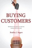 Buying Customers 2.0: Acquire More Customers with Less Money, Fixed Errata and Content Improvements