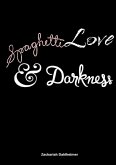 Spaghetti, Love, and Darkness