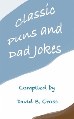 Classic Puns and Dad Jokes - Cross, David B.