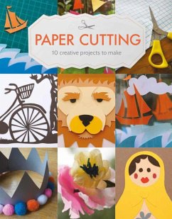 Paper Cutting: 10 Creative Projects to Make - Culley, Claire; Phipps, Amy