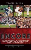 Gamecock Encore: The 2011 University of South Carolina Baseball Team's Run to Back-To-Back NCAA Championships