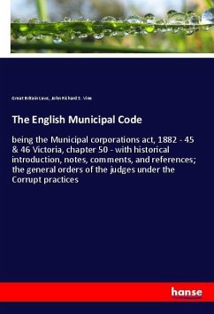 The English Municipal Code - Laws, Great Britain; Vine, John Richard S.