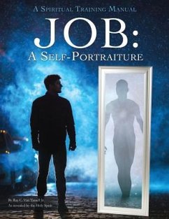 Job: A Self-Portraiture - Ray C. van Tassell, Jr.