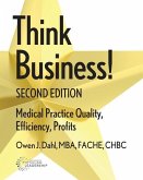 Think Business! Medical Practice Quality, Efficiency, Profits, 2nd Edition