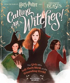 Calling All Witches! the Girls Who Left Their Mark on the Wizarding World (Harry Potter and Fantastic Beasts) - Calkhoven, Laurie