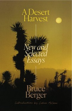 A Desert Harvest: New and Selected Essays - Berger, Bruce