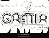 Grettir the Strong: The Tomb of Kar the Old Volume 1