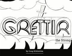 Grettir the Strong: The Tomb of Kar the Old Volume 1 - Kihlstrom, Greg