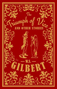 The Triumph of Vice and Other Stories - Gilbert, W S