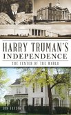 Harry Truman's Independence: The Center of the World