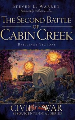 The Second Battle of Cabin Creek: Brilliant Victory - Warren, Steven L.