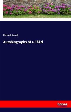 Autobiography of a Child - Lynch, Hannah