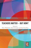 Teachers Matter - But How? Teachers Matter - But How?