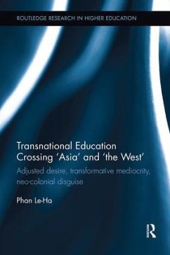 Transnational Education Crossing 'Asia' and 'the West' - Phan, Le-Ha
