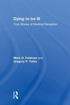 Dying to be Ill - Feldman, Marc D; Yates, Gregory P