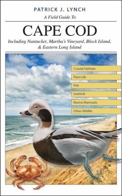 A Field Guide to Cape Cod: Including Nantucket, Martha's Vineyard, Block Island, and Eastern Long Island - Lynch, Patrick J.