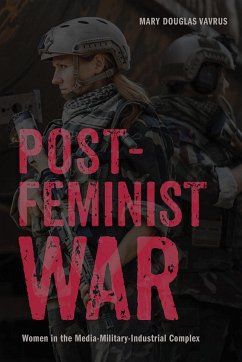 Postfeminist War - Vavrus, Mary Douglas