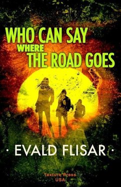 Who Can Say Where the Road Goes - Flisar, Evald
