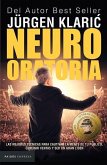 Neuro Oratoria: Las Mejores Técnicas Para Cautivar La Mente de Tu Público... / Neuro Oratory