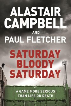 Saturday Bloody Saturday - Campbell, Alastair; Fletcher, Paul, MBE