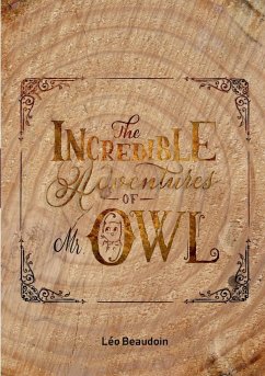 The Incredible Adventures of Mr Owl - Beaudoin, Léo