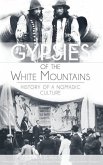 Gypsies of the White Mountains: History of a Nomadic Culture