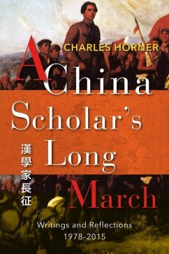 A China Scholar's Long March, 1978-2015 - Horner, Charles
