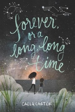 Forever, or a Long, Long Time - Carter, Caela