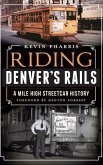 Riding Denver's Rails: A Mile-High Streetcar History