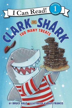 Clark the Shark: Too Many Treats - Hale, Bruce