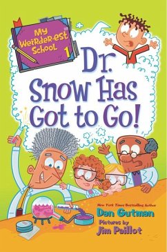 My Weirder-est School: Dr. Snow Has Got to Go! - Gutman, Dan