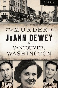 The Murder of Joann Dewey in Vancouver, Washington - Jollota, Pat