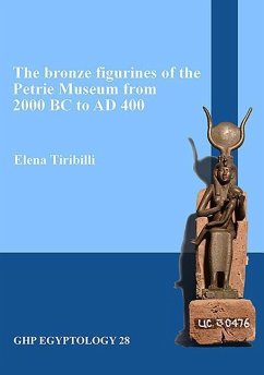 The Bronze Figurines of the Petrie Museum from 2000 BC to Ad 400 - Tiribilli, Elena