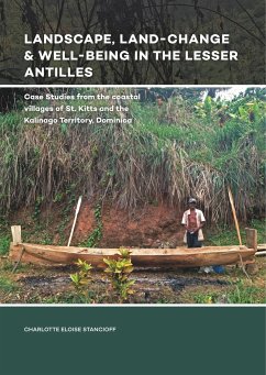 Landscape, Land-Change & Well-Being in the Lesser Antilles - Stancioff, Charlotte Eloise