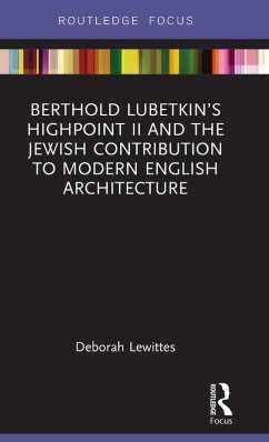 Cover Berthold Lubetkin's Highpoint II and the Jewish Contribution to Modern English Architecture