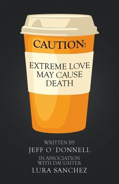 Extreme Love May Cause Death - O`Donnell, Jeff
