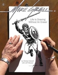 Mike Grell: Life Is Drawing Without an Eraser (Limited Edition) - Cassell, Dewey; Messer, Jeff