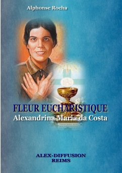 FLEUR EUCHARISTIQUE - ALEXANDRINA - Rocha, Alphonse